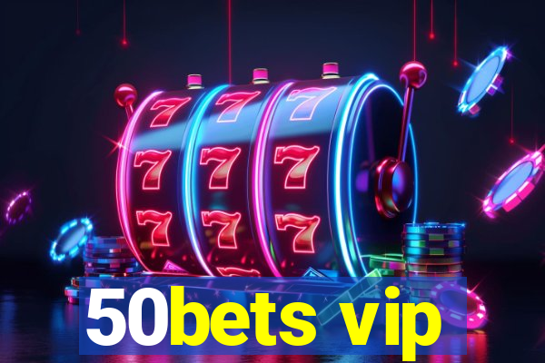 50bets vip